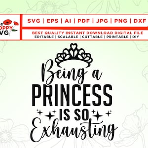 Princess SVG PNG, Being A Princess Is So Exhausting, Crown Svg, Princess Quote Svg, Girls Svg, Little Girl Svg, Nursery svg, Baby girl svg