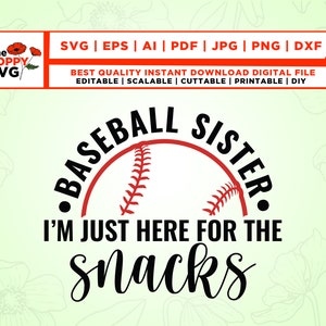 Baseball Sister SVG, I&#39;m Just Here for The Snacks Svg, Baseball Sister Snacks Svg, Sister Gifts, Baseball Shirt SVG, Files for Cricut, Svg