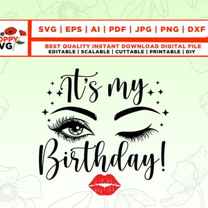 It's my Birthday svg, Lips Kiss Svg, Birthday Girl Eyes Svg, Geburtstag Frauen Shirt Svg,Augenbrauen Svg,Augenbrauen Svg,Mädchen Shirt svg,cricut