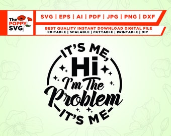 It's Me Hi I'm The Problem It's Me SVG, Anti Hero Svg, Cricut, Silhouette, Cricut, Png, Svg, sublimation, iron on, It's Me Hi I'm