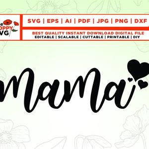 Puede incluir: Escritura negra "Mama" con acentos de corazón, un archivo digital para proyectos de bricolaje. El logotipo de The Poppy SVG está en la parte superior izquierda, con opciones de tipo de archivo y texto sobre la calidad del archivo.