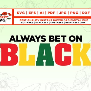 Puede incluir: Un archivo digital de diseño gráfico descargable con el texto "ALWAYS BET ON BLACK" en letras rojas, amarillas y verdes. El texto está sobre un fondo blanco con un patrón floral.