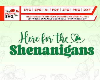 Here for Shenanigans SVG PNG, Lucky Svg, St Patricks Day Svg, St Patricks Shirt, St Patricks Day Svg, Irish Svg, Funny St Patricks Day Svg