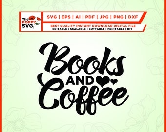 Boeken en koffie SVG, boeken SVG, koffie SVG, t-shirs, afdrukbare bestanden, boek minnaar SVG, koffie minnaar SVG, hart SVG, gesneden bestand. Hoge kwaliteit