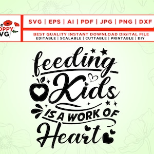 Feeding Kids Is A Work Of Heart svg, Cafeteria Worker svg, Lunch Lady svg, Student Nutrition svg, Cafeteria Sign svg, Lunchroom Sign SVG