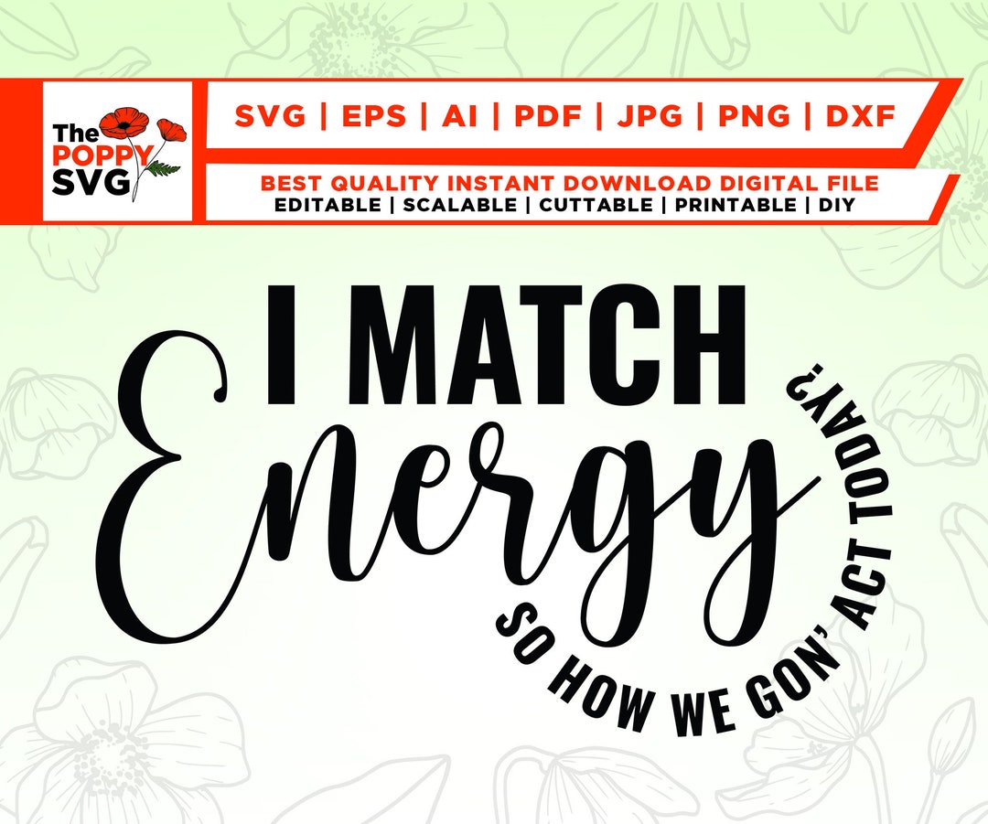 Match Energy I Match Energy Svg, Sarcasm Svg, Sassy Svg, Do Not Disturb My Energy ...