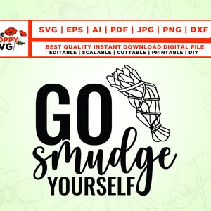 Go smudge yourself svg, Sage stick svg, Mystic svg, Funny svg, Smudge stick svg, Sassy svg, Instant Download, Cricut, Digital file, smudge