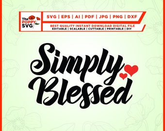 Simply Blessed svg, Blessed svg, Verse svg, Simply svg, Faith Svg, Jesus Svg, Christian svg, Religious svg, Christian svg, Cricut, sublimati