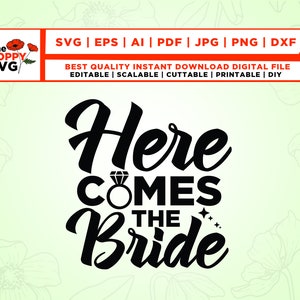Here Comes the Bride Svg, Bridesmaid svg, Bride Squad svg, Sublimation, Cricut, Png, Svg, sublimation, Wedding Party svg, Bride svg