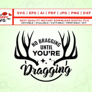 No alardear hasta que estés arrastrando svg, cricut, png, svg, descarga instantánea, divertido caza svg, sublimación, caza png, archivo cortado