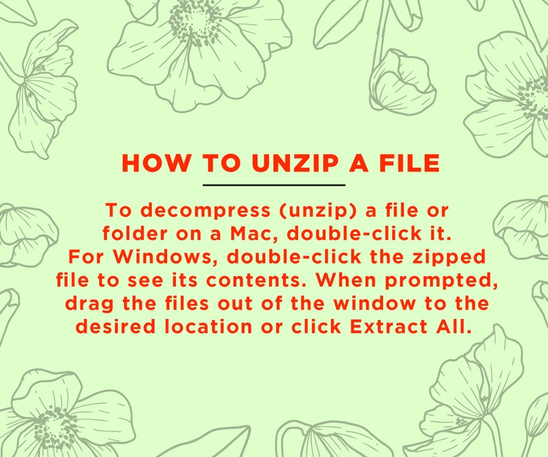 May include: A green background with white flowers and text that reads "HOW TO UNZIP A FILE" and explains how to unzip a file on a Mac or Windows computer.