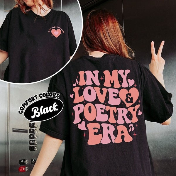 Love And Poetry Comfort Colors Shirt, In My Love And Poetry Shirts, Music Shirt, Gift For Poetry Lover, Trendy T Shirt, Gift For Her