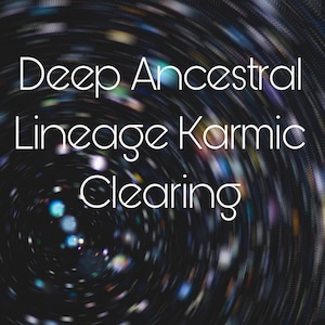 Deep Ancestral Lineage Karma Clearing/Unblocks Stagnated Energy Centres/Strong Chakra Cleansing Purge/Supports Kundalini Activation
