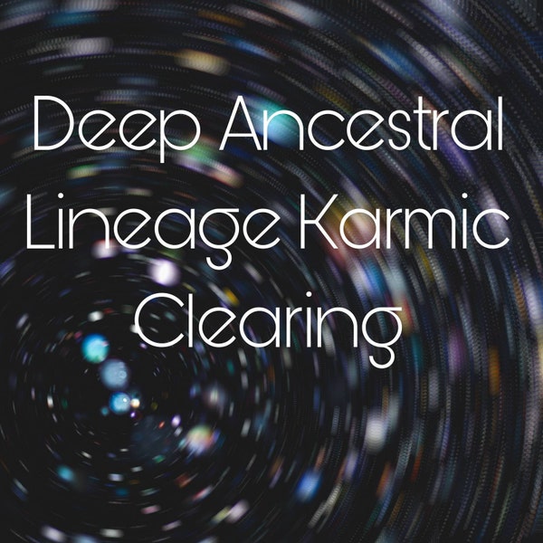 Deep Ancestral Lineage Karma Clearing/Unblocks Stagnated Energy Centres/Strong Chakra Cleansing Purge/Supports Kundalini Activation