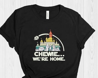 Chewbacca Wir sind zu Hause Shirt, Star Wars Charakter T-Shirt, Galaxy's Edge Sweatshirt, Star Wars Fans Tee