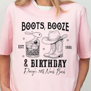 Boots Booze verjaardagsshirt, alle leeftijden aangepast Nashville T-shirt, 30e western verjaardagsfeestje T-shirt, 50e wilde westen verjaardag tees, 40e feestcadeau