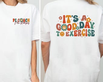 PE Coach Shirt, It's A Good Day To Exercise Tee, Gym Teacher Appreciation Gift