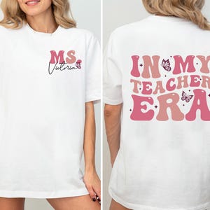 Personalized Teacher Shirt, In My Teacher Era Shirt, Teacher Name Shirt, First Grade Teacher Sweatshirt, Back To School Shirt