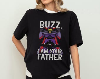 Buzz I Am Your Father Shirt, Star Wars Zurg And Buzz Shirts, Fantasy Land 2026 Family Vacation Tee