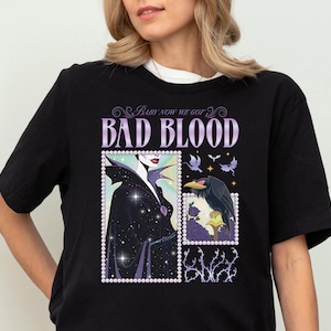 Disney Maleficent Shirt,  Babby Now We Got Bad Blood Shirt, Disney Sleeping Beauty Villains Tee,Disney Villains Shirt,Magic Kingdom Shirt