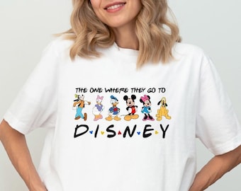 Mickey Friends The One Where They Go To Disney Shirt, Disneyworld Vacation Sweatshirt, Disneyland Family Trip 2026 Tee