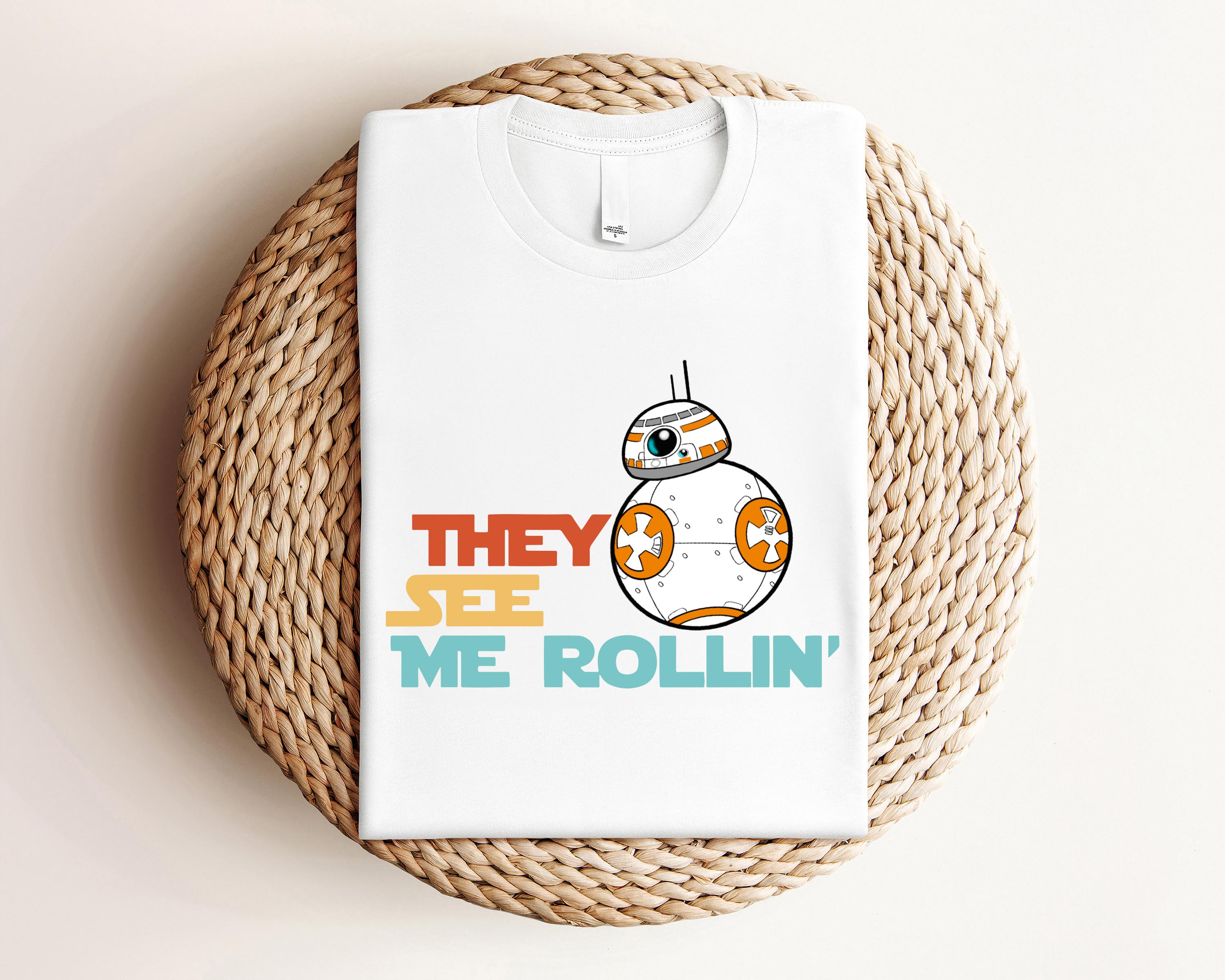 They See the Rollin' Star Wars BB8 Droid Shirt, Star Wars Shirt