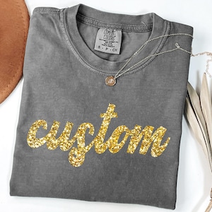 Glitter Benutzerdefinierter Text Comfort Colors® Shirt, funkelndes personalisiertes Ihr Logo-T-Shirt, Geschenk für ihre Shirts, Glitter-Frauen-Geschenk-T-Shirt