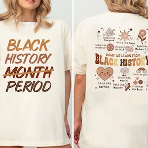 Black History Period T-Shirt, Black History Month Shirt, Black Lives Matter Shirt, Human Rights Shirt, African American Shirt, Melanin Shirt