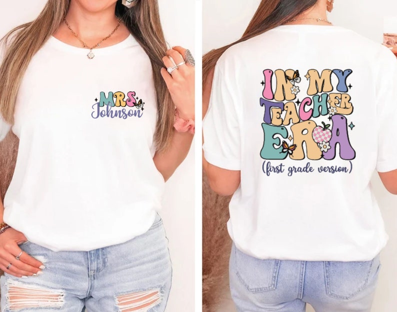 Personalized Teacher Name Shirt, Teacher Custom Class Sweatshirt, In My Teacher Era T-shirt, First Second Third Grade Teacher Tee