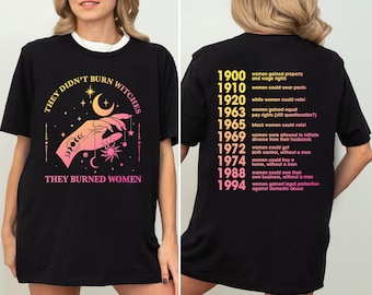 Sie haben keine Hexen verbrannt, die sie verbrannten Frauen Shirt, Witchy feministisches Sweatshirt, Smash The Patriarchy Shirt, Frauenrechte T-Shirt