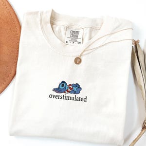 Embroidered Overstimulated Stitch Comfort Colors® Shirt, Funny Magical Kingdom Embroidered T-Shirt, Anxiety Tee, Mental Health Shirt