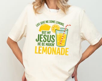 Shirt Life Give Me Some Lemons, T-shirt He Be Makin' Lemonade, sweatshirt Jezus limonade, T-shirt My Jesus Makes Limonade, christelijk geloof cadeau