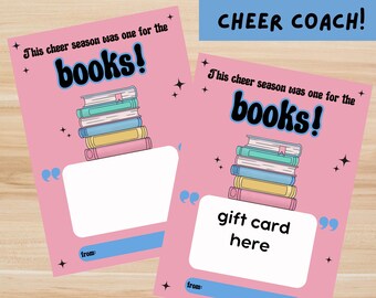 May include: Printable gift card template for a cheer coach. The template features a stack of books with the text "This cheer season was one for the books!" and a space for a gift card. The text "from:" is included for personalisation. The text "*GIFT CARD NOT INCLUDED" is at the bottom of the template.