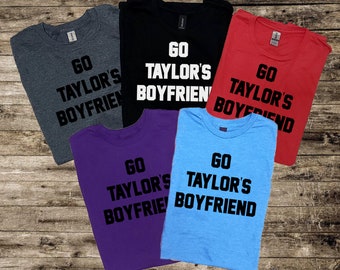 Go Taylors Boyfriend Tee Shirt or Hoodie