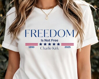 In honor of Charlie Kirk "FREEDOM Is Not Free" T-shirt, Sweatshirt, & Hoodies in sizes small - size 5X, great gift, scripturebrandingco