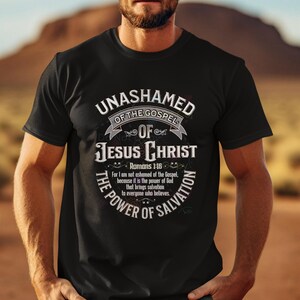 Unashamed of The Gospel of Jesus Christ T-Shirt, Long Sleeves, Sweatshirts, Hoodies in sizes small to plus sizes 5X, scripturebrandingco