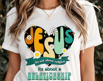 Motivational "Jesus Its Not a Religion, it's a Relationship" heart, stars, T-Shirt, Sweatshirt & Hoodies, gift for her, scripturebrandingco