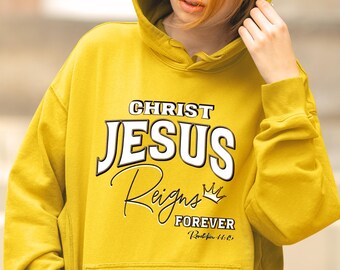Christ Jesus Reigns Forever T-Shirt, Long sleeves, Sweatshirts and Hoodies by scripturebrandingco
