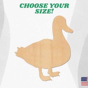 May include: Wooden cutout of a duck in a natural wood color. The duck is facing right and has a long neck and a rounded body. The duck is standing on two legs with webbed feet. The text "Choose Your Size!" is at the top of the image.