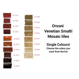 May include: A color chart of Orsoni Venetian Smalti Mosaic tiles. The chart shows a variety of colors, including red, orange, brown, and beige. The text "Orsoni Venetian Smalti Mosaic tiles" and "Single Colours! Choose the colour you want from the list" is visible on the chart.