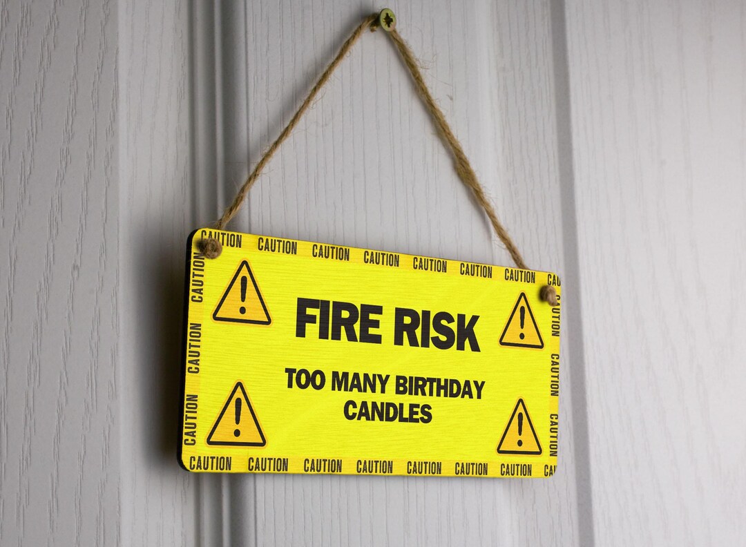 Funny Birthday Fire Risk Caution Sign Wall Decoration (smlsgn-ds23 ...