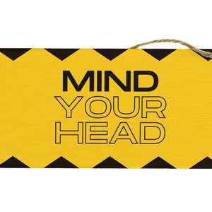 Full Colour Plywood Hanging Sign - Mind Your Head Caution Wall Sign for Home or Workplace Decor