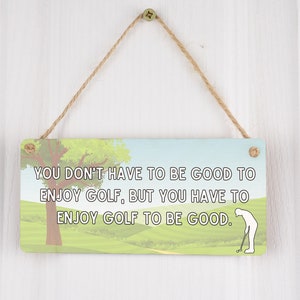 Enjoy Golf to be Good – Hanging Plywood Golf Sign – Unique Golf Idea for any Golf Enthusiast (smlsgn-ha23-enjoygolf)