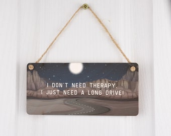I Just Need a Long Drive Hanging Plywood Sign - Modern Road Design for Home Decor, Office, Kitchen - Prioritise Mental Health