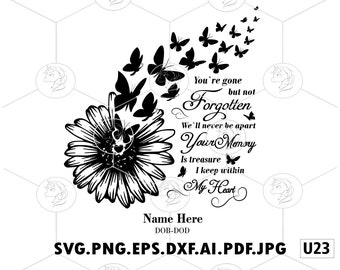 You're Gone But Not Forgotten Svg, Flying butterflies From Sunflower, Mourning In Memory, In Loving Memory, svg files for cricut