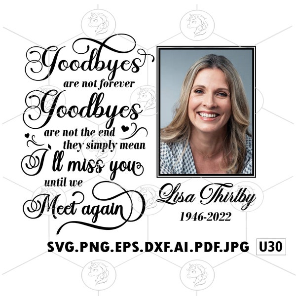 Goodbyes Are Not Forever Svg, In Loving Memory Svg, memorial quotes Svg, Rest In Peace Svg, In Memory Svg, Svg Files For Cricut