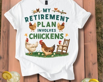 My Retirement Plan Involves Chickens T-Shirt