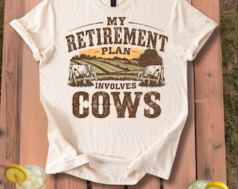 My Retirement Plan Involves Cows T-Shirt | Funny Farm Life Tee