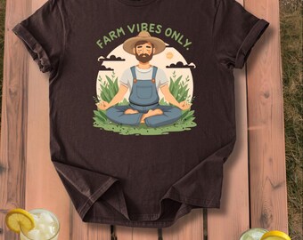 Farm Vibes Only farmer meditating T-Shirt | rustic yoga farm Gift