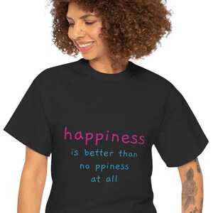 Unisex Happiness T-shirt